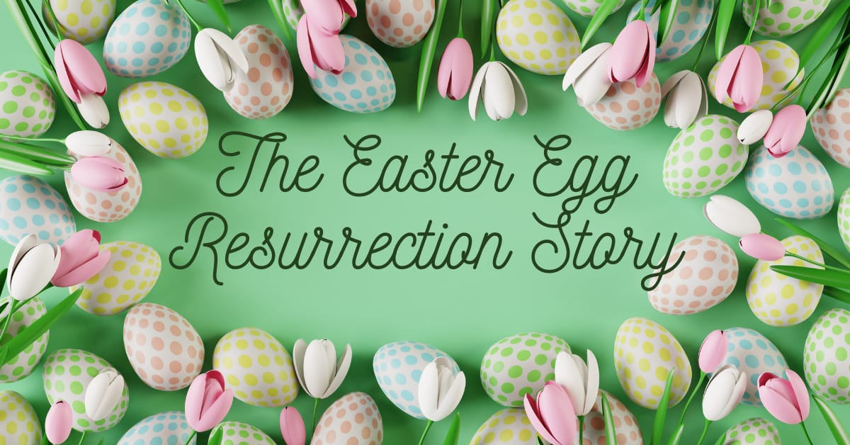 The Easter Egg Resurrection Story