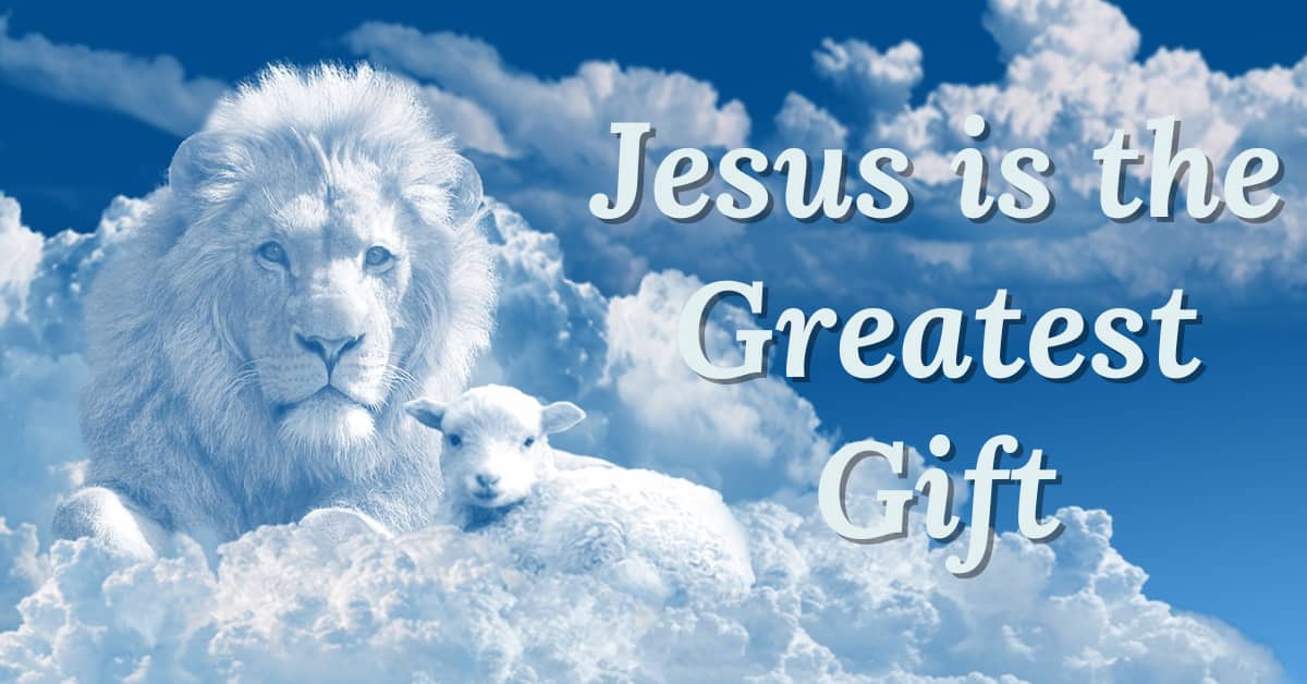 Jesus is the Greatest Gift